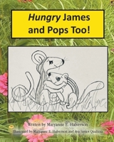 Hungry James and Pops Too! B0FN1GV6CD Book Cover