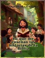 Lo que me enseñan las historias de la Biblia. (Spanish Edition) B0FH5RZNNF Book Cover