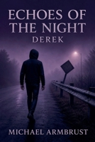 Echoes of the Night: Derek B0GYTWKQ4Q Book Cover