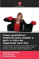 Como quantificar métricas para avaliar e gerir o risco de segurança sem fios (Portuguese Edition) 6207513487 Book Cover