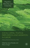 Social Capital, Political Participation and Migration in Europe: Making Multicultural Democracy Work? 0230244165 Book Cover