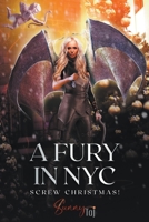 A Fury in NYC: Screw Christmas! B0CK3K5XNT Book Cover