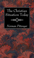 The Christian Situation Today 153263045X Book Cover