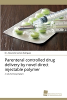 Parenteral controlled drug delivery by novel direct injectable polymer 6202323108 Book Cover