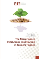The Microfinance Institutions contribution in farmers finance 6138474538 Book Cover