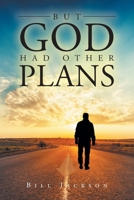 But God Had Other Plans B0BHMS257X Book Cover