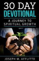 30 Day Devotional: A Journey to Spiritual Growth 1983882402 Book Cover