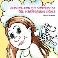 Jasmine and the Mystery of the Disappearing Shoes 1432776266 Book Cover