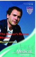 The Doctor's Rescue Mission (Medical Romance) 026318479X Book Cover