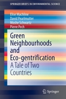 Green Neighbourhoods and Eco-Gentrification : A Tale of Two Countries 3030380351 Book Cover