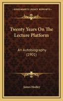 Twenty Years On The Lecture Platform: An Autobiography 116515076X Book Cover
