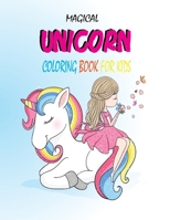 Magical Unicorn Coloring Book for Kids: Creative Unicorn Coloring Pages Book for Kids & Toddlers - 8.5x11 Inch 100+ Pages 50 Printable Images Unicorn Mandala Coloring Pages Book for Girls and Boys B08GLW99HY Book Cover