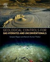 Geological Controls for Gas Hydrates and Unconventionals 0128020202 Book Cover