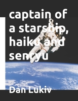 captain of a starship, haiku and senryu 1079027467 Book Cover