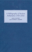 A Bibliography of Modern Arthuriana (1500-2000) 1843840685 Book Cover