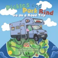 Pickles and Pork Rind Go on a Road Trip 1953259421 Book Cover