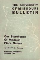 Our Storehouse of Missouri Place Names (Missouri Handbook; No.2) 0826205860 Book Cover