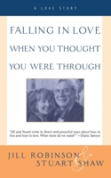 Falling In Love When You Thought You Were Through: A Love Story 0060958243 Book Cover