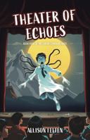 Theater of Echoes: Book Four of the Cursed Corridor Series B0F1NF7NZN Book Cover