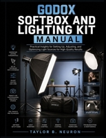 Godox Softbox and Lighting Kit Manual: Practical Insights for Setting Up, Adjusting, and Optimizing Light Sources for High-Quality Results B0H2GJXCC8 Book Cover