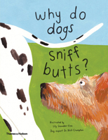 Why Do Dogs Sniff Butts?: Curious Questions About Your Favorite Pets 0500652236 Book Cover