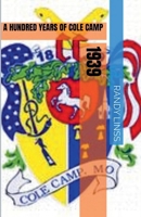 1939: A Hundred Years Of Cole Camp B0G6J292GB Book Cover