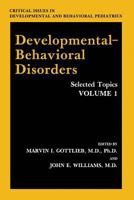 Developmental-Behavioral Disorders: Selected Topics, Vol. 1 1461282551 Book Cover