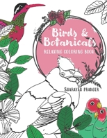 Birds & Botanicals Coloring Book: Adult coloring book featuring beautiful hand-drawn birds and lush botanicals B08HGTT31N Book Cover