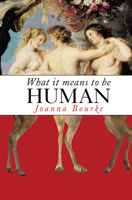 What It Means to Be Human: Reflections from 1791 to the Present 1619021676 Book Cover