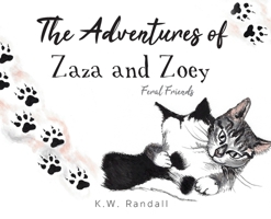 The Adventures of Zaza and Zoey: Feral Friends 1649904789 Book Cover