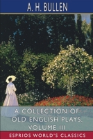 A Collection of Old English Plays, Volume 3 1034577204 Book Cover