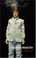 You Poor Monster: or This Should Answer Your Questions, My Son 1596921196 Book Cover