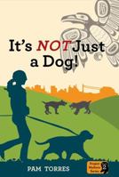 It's NOT Just A Dog! 0615858325 Book Cover
