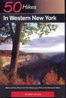 Fifty Hikes in Western New York: Walks and Day Hikes from the Cattaraugus Hills to the Genesee Valley (50 Hikes)