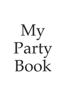 My party book - Write down your party experiences and rate your joined parties. Which attended party was the best? 120 Pages, lines 1675770662 Book Cover