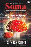 The Quantum Book of Soma: Reinterpreting the Wisdom of the Vedas B09KN2PQ67 Book Cover