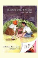 Something Wicked in the Land of Picatrix 0976078996 Book Cover