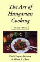 Art of Hungarian Cooking (Hippocrene International Cookbook Classics) 0781805864 Book Cover