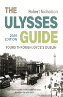 The Ulysses Guide: Tours through Joyce's Dublin 1835940161 Book Cover