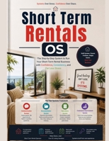 Short-Term/Airbnb Rentals OS: The Step-by-Step System to Run Your Short-Term Rental Business with Confidence, Consistency, and Less Stress B0H7JB4772 Book Cover