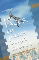 La PACES, �a paces ou �a casse !: R�cit et secrets d'une premi�re Premi�re ann�e pleine d'incertitudes 1790346479 Book Cover