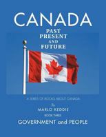 Canada Past Present and Future: A Series of Books about Canada 1426961324 Book Cover