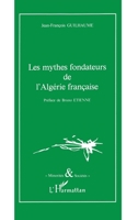 Les mythes fondateurs de l'Algérie française 2738415865 Book Cover