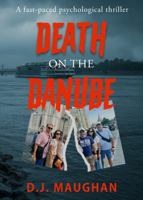 Death on the Danube: A fast-paced psychological thriller 1964230306 Book Cover