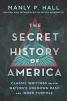 The Secret History of America: Classic Writings on Our Nation's Unknown Past and Inner Purpose 1250319285 Book Cover