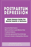 Postpartum Depression: Black Women Guide for Mental Health & Wellness 1777572401 Book Cover