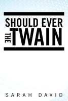 Should Ever the Twain 1496981510 Book Cover