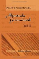 Altindische Grammatik: Teil 2: Einleitung zur Wortlehre. Nominalkomposition (German Edition) 1421247100 Book Cover