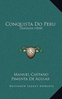 Conquista Do Peru: Tragedia 1436812135 Book Cover