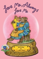 Love Me, Always Love Me 1962850218 Book Cover